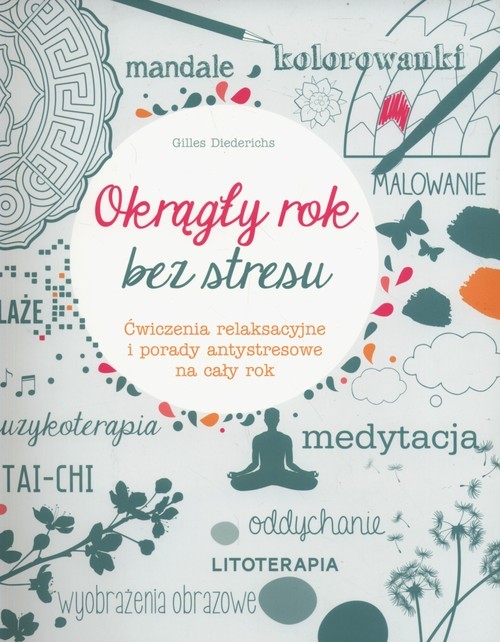 okładka Okrągły rok bez stresu Ćwiczenia relaksacyjne i porady antystresowe na cały rok książka | Diederichs Gilles