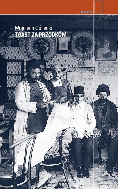 okładka Toast za przodków książka | Wojciech Górecki