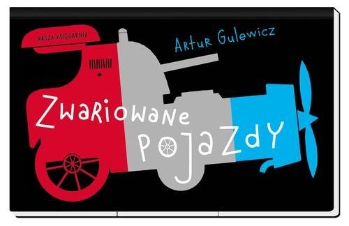 okładka Zwariowane pojazdy książka | Artur Gulewicz