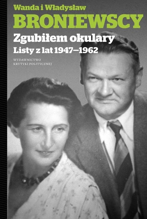 okładka Zgubiłem okulary Listy Wandy i Władysława książka | Wanda Broniewska, Władysław Broniewski