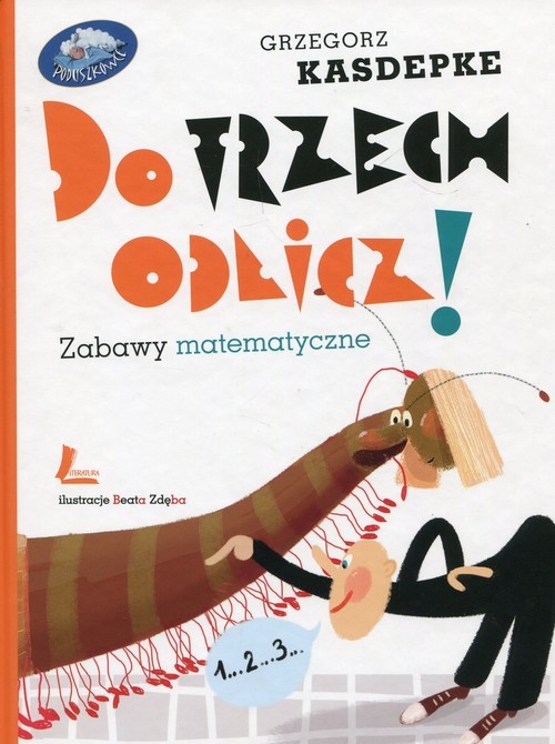 okładka Do trzech odlicz! Zabawy matematyczne książka | Grzegorz Kasdepke
