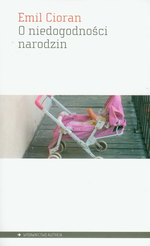 okładka O niedogodności narodzin książka | Emil Cioran