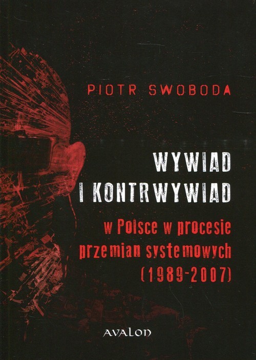 okładka Wywiad i kontrwywiad w Polsce w procesie przemian systemowych 1989-2007 książka | Swoboda Piotr