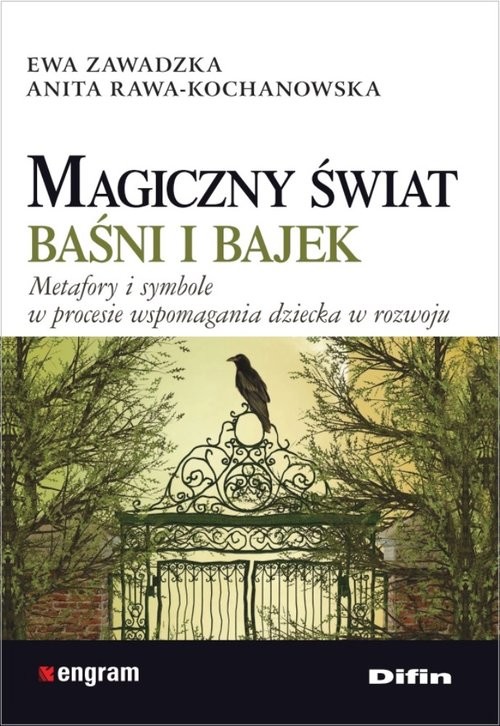 okładka Magiczny świat baśni i bajek Metafory i symbole w procesie wspomagania dziecka w rozwoju książka | Ewa Zawadzka, Anita Rawa-Kochanowska