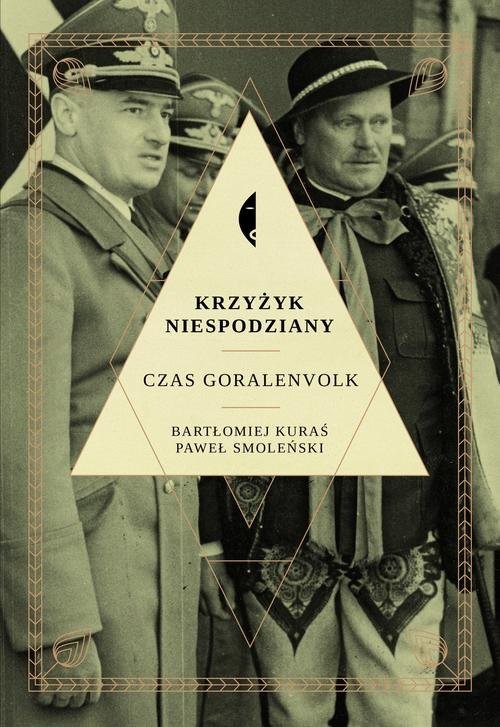 okładka Krzyżyk niespodziany. Czas Goralenvolk książka | Paweł Smoleński, Bartłomiej Kuraś