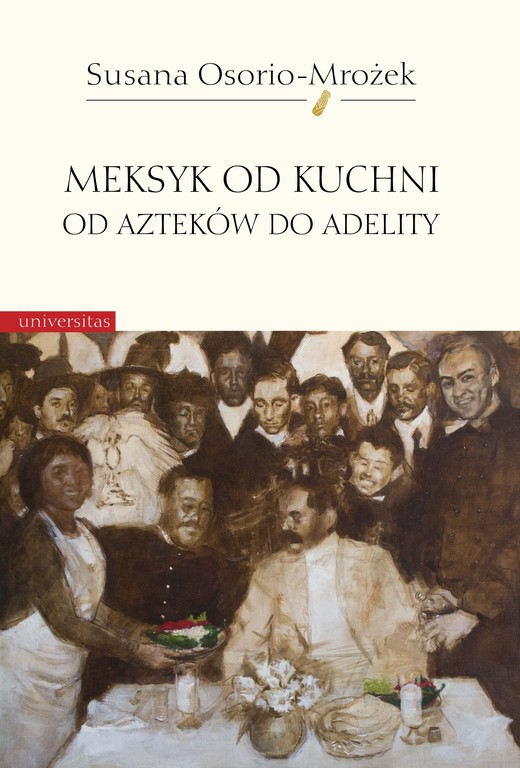 okładka Meksyk od kuchni. Od Azteków do Adelity ebook | epub, mobi | Susana Osorio-Mrożek