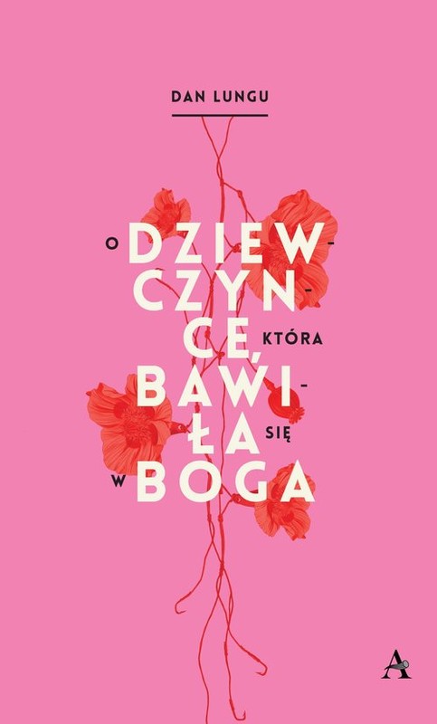 okładka O dziewczynce  która bawiła się w Boga książka | Lungu Dan