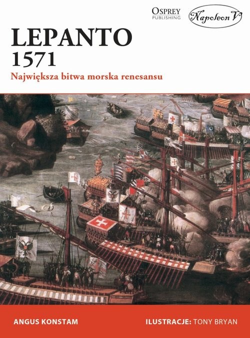 okładka Lepanto 1571 Największa bitwa morska renesansu książka | Angus Konstam