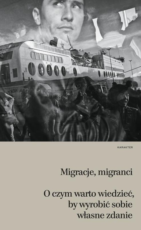 okładka Migracje migranci O czym warto wiedzieć, by wyrobić sobie własne zdanie książka