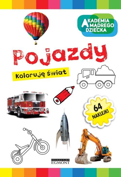 okładka Akademia mądrego dziecka Pojazdy Koloruję świat książka