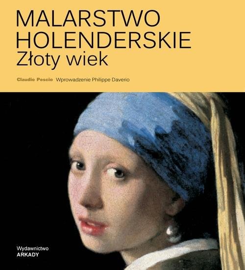 okładka Malarstwo holenderskie Złoty wiek książka | Claudio Pescio