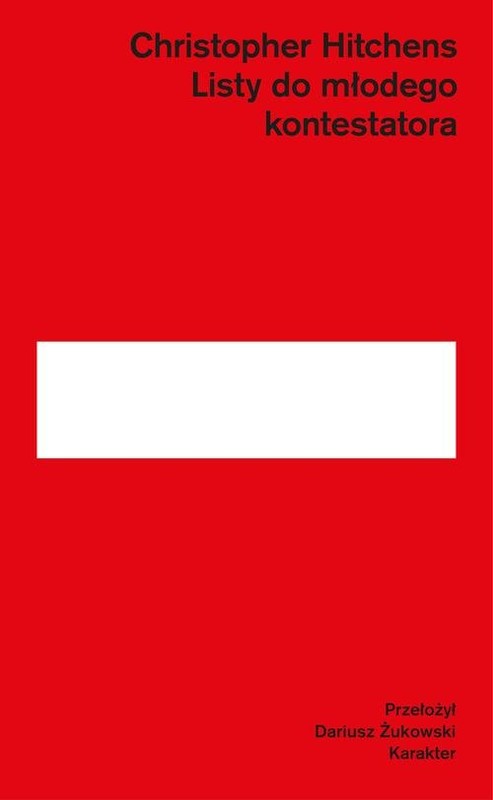 okładka Listy do młodego kontestatora książka | Christopher Hitchens