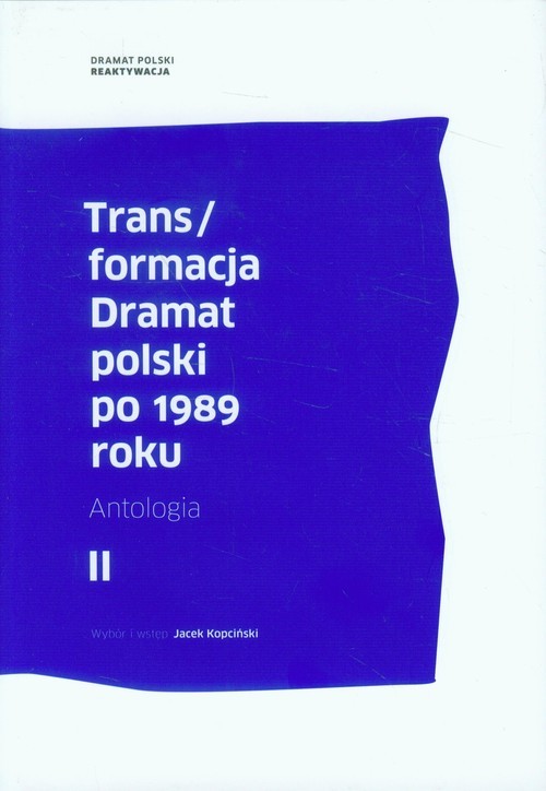 okładka Trans/formacja Dramat polski po 1989 roku Tom 2 Antologia książka