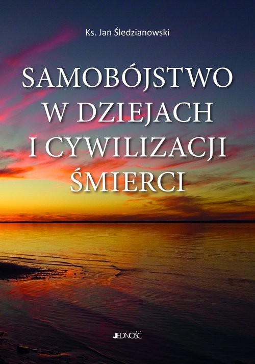 okładka Samobójstwo w dziejach i cywilizacji śmierci książka | Śledzianowski Jan