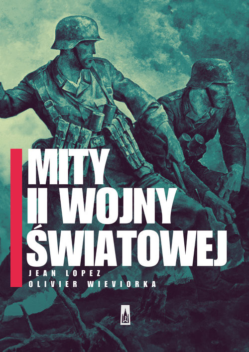 okładka Mity II wojny światowej książka | Jean Lopez