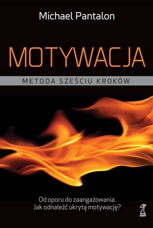 okładka Motywacja Metoda sześciu kroków książka | Michael V. Pantalon
