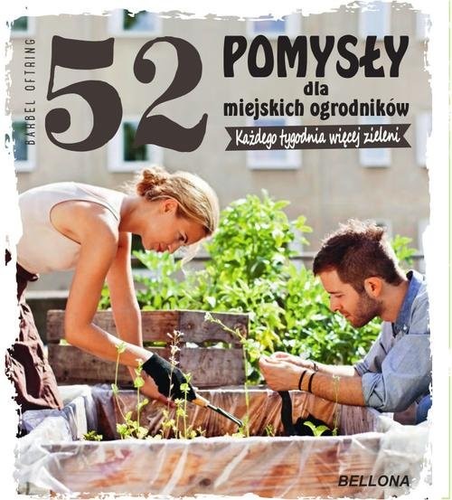 okładka 52 pomysły dla miejskich ogrodników książka | Bärbel Oftring