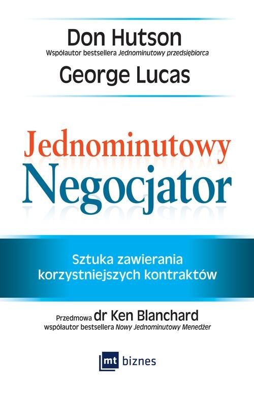 okładka Jednominutowy Negocjator Sztuka zawierania korzystniejszych kontraktów książka | Don Hutson, George Lucas
