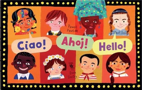 okładka Ciao! Ahoj! Hello! książka | Paweł Pawlak