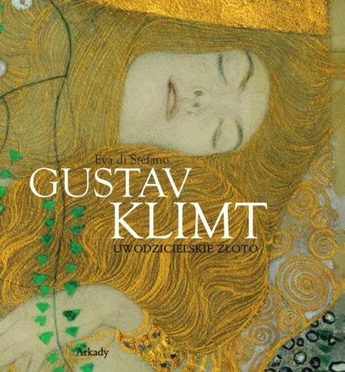 okładka Gustav Klimt Uwodzicielskie złoto książka | Stefano Eva di