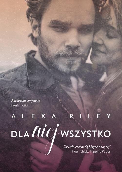okładka Dla niej wszystko książka | Alexa Riley