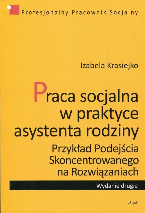 okładka Praca socjalna w praktyce asystenta rodziny 6 Przykład podejścia skoncentrowanego na rozwiązaniach książka | Izabela Krasiejko