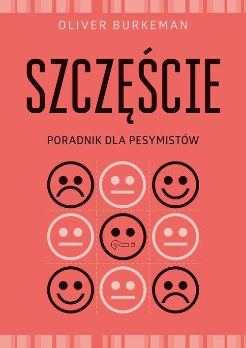 okładka Szczęście Poradnik dla pesymistów książka | Oliver Burkeman
