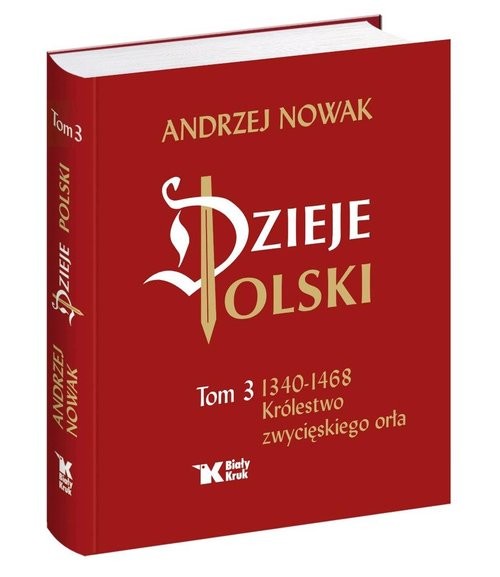 okładka Dzieje Polski Tom 3 Królestwo zwycięskiego orła książka | Andrzej Nowak
