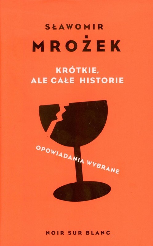okładka Krótkie ale całe historie Opowiadania wybrane książka | Sławomir Mrożek