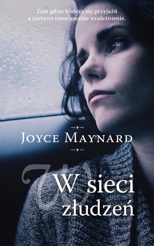 okładka W sieci złudzeń książka | Joyce Maynard