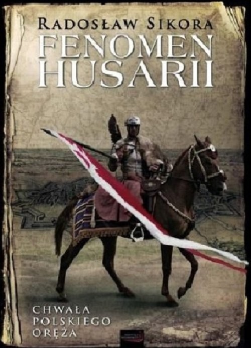 okładka Fenomen husarii książka | Radosław Sikora