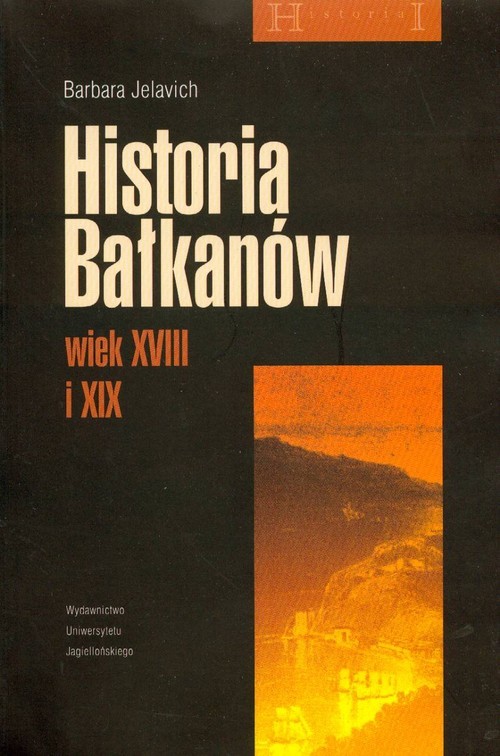 okładka Historia Bałkanów wiek XVIII i XIX książka | Barbara Jelavich