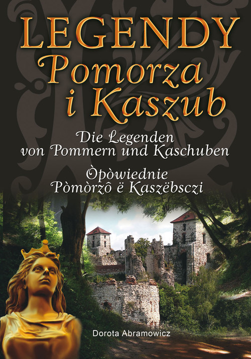 okładka Legendy Pomorza i Kaszub wersja trójjęzyczna książka | Dorota Abramowicz