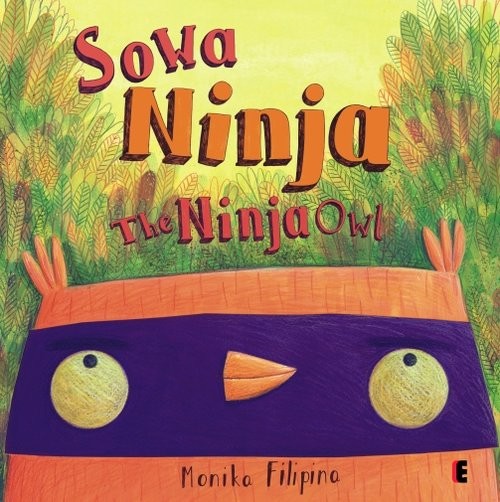okładka Sowa Ninja / The Ninja Owl książka | Filipina Monika