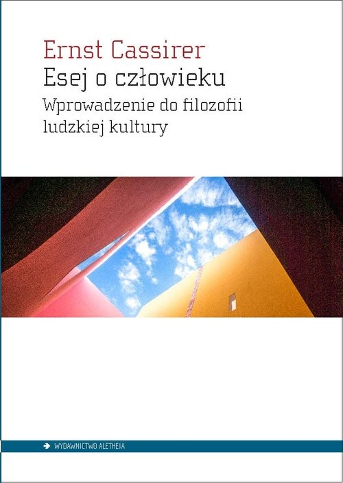 okładka Esej o człowieku Wprowadzenie do filozofii ludzkiej kultury książka | Ernst Cassirer