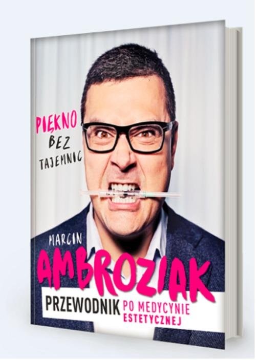 okładka Piękno bez tajemnic Przewodnik po medycynie estetycznej książka | Ambroziak Marcin