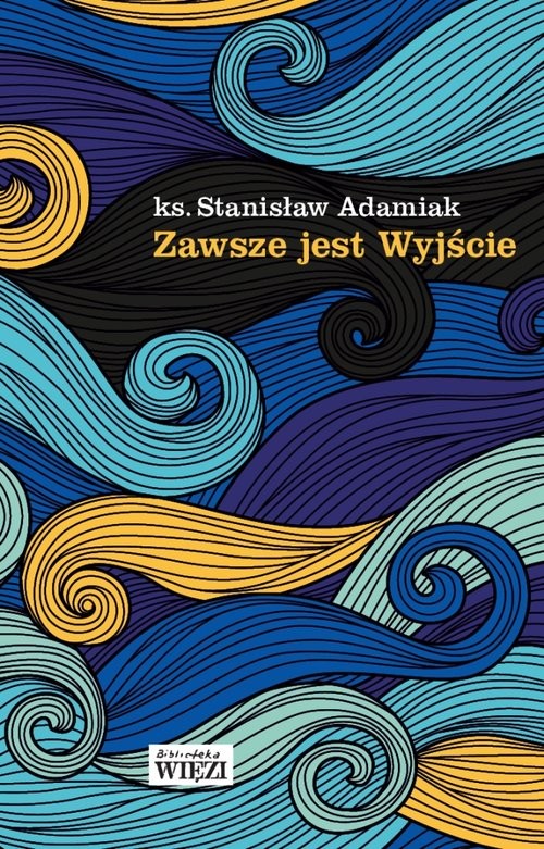 okładka Zawsze jest Wyjście książka | Adamiak Stanisław