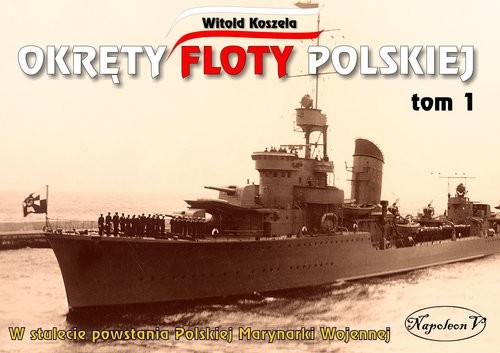 okładka Okręty floty polskiej Tom 1 książka | Witold Koszela