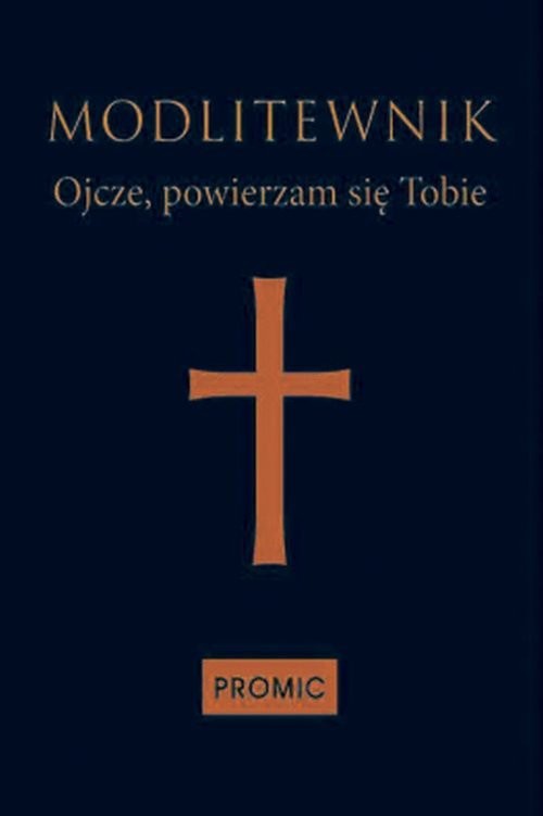 okładka Modlitewnik Ojcze, powierzam się Tobie książka