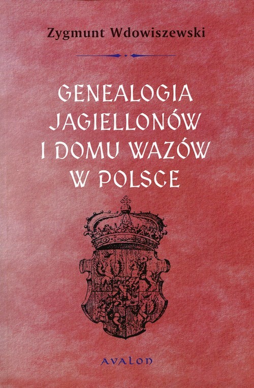 okładka Genealogia Jagiellonów i Domu Wazów w Polsce książka | Zygmunt Wdowiszewski