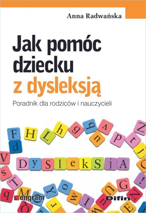 okładka Jak pomóc dziecku z dysleksją Poradnik dla rodziców i nauczycieli książka | Anna Radwańska
