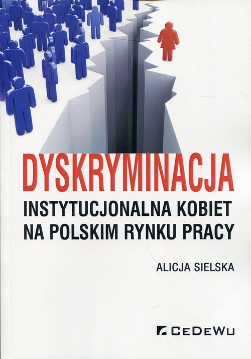 okładka Dyskryminacja instytucjonalna kobiet na polskim rynku pracy książka | Alicja Sielska