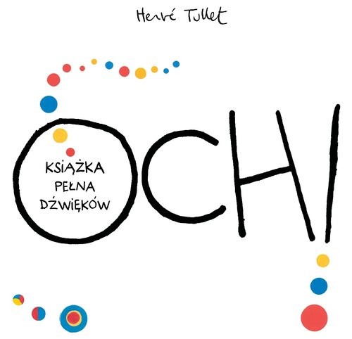 okładka Och Książka pełna dźwięków książka | Tullet Herve