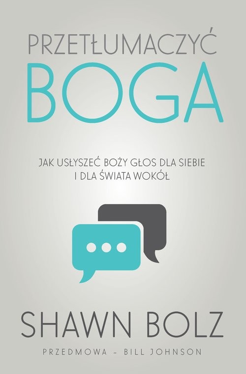 okładka Przetłumaczyć Boga Jak usłyszeć Boży głos dla siebie i dla świata wokół książka | Bolz Shawn