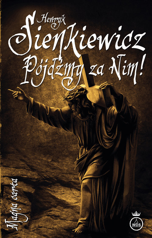 okładka Pójdźmy za Nim! książka | Henryk Sienkiewicz