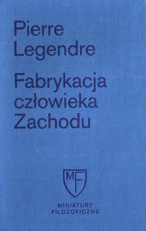 okładka Fabrykacja człowieka zachodu/Fun.Cieszkowskie książka | Legendre Pierre