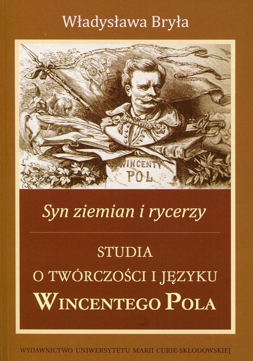 okładka Syn ziemian i rycerzy Studia o twórczości i języku Wincentego Pola książka | Bryła Władysław