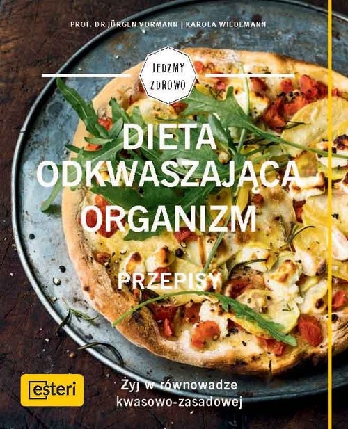okładka Dieta odkwaszająca organizm Przepisy Żyj w równowadze kwasowo-zasadowej książka | Jürgen Vormann, Karola Wiedemann