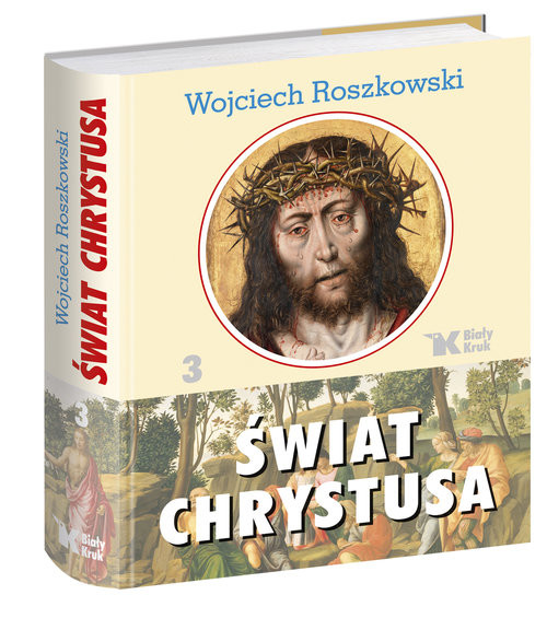 okładka Świat Chrystusa Tom 3 książka | Wojciech Roszkowski
