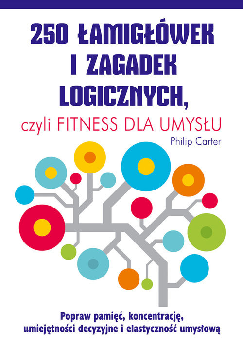 okładka 250 łamigłówek i zagadek logicznych czyli fitness dla umysłu książka | Philip Carter